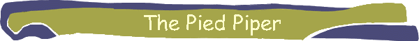 The Pied Piper